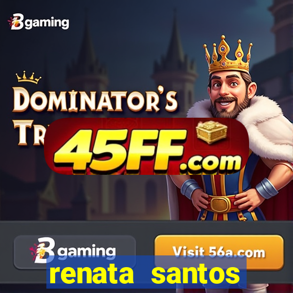 renata santos youtube nua